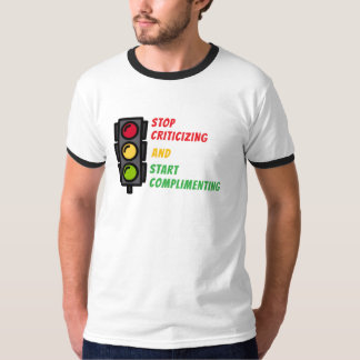 "Stop Criticizing" T-Shirt