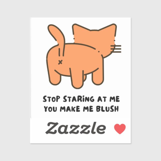 Stop Staring At Me You Make Me Blush Sticker  (Feuille)