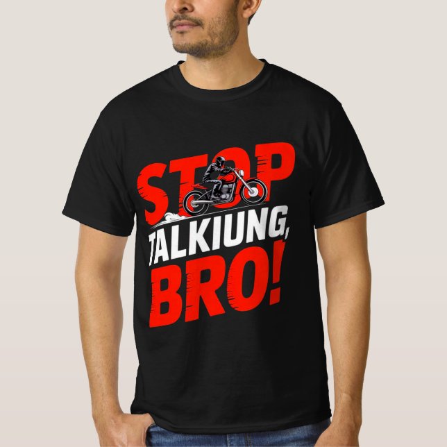 Stop Talking Bro – Bold Attitude T-Shirt (Devant)
