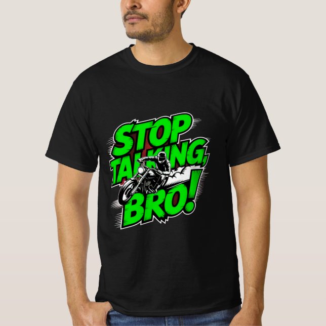 Stop Talking Bro - T-Shirt T-Blend d'attitude auda (Devant)