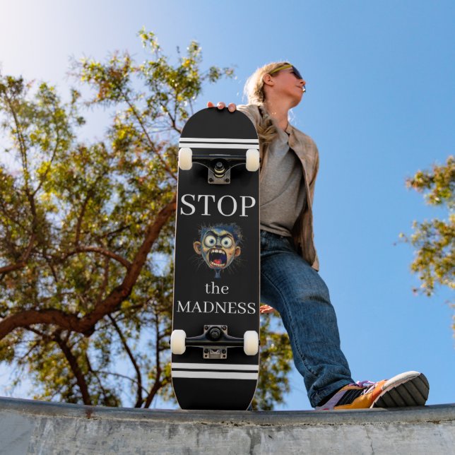 Stop the Madness Skateboard (Extérieur 1)