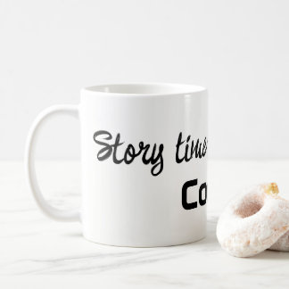 Story Time Begins with Coffee Mugs 