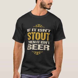 Stout Beer TShirt S'il n'est pas Stout Alors il n'