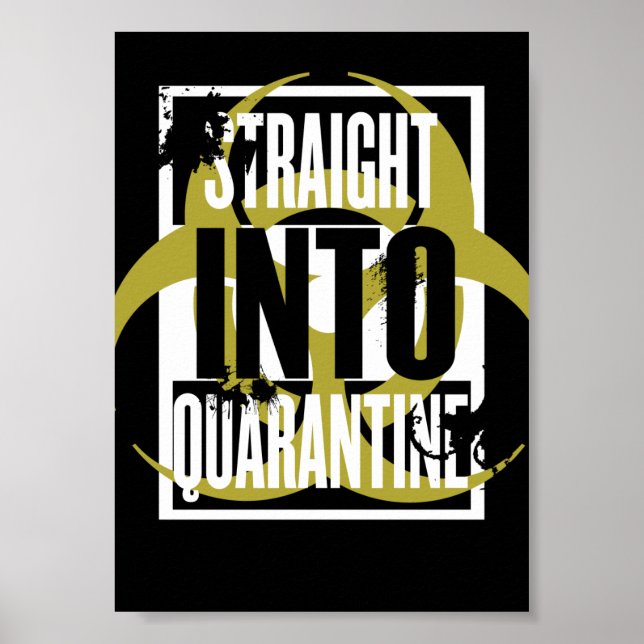 Straight Into Quarantine Poster (Devant)