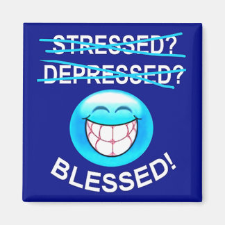 Stressé ? Béni ! Magnet