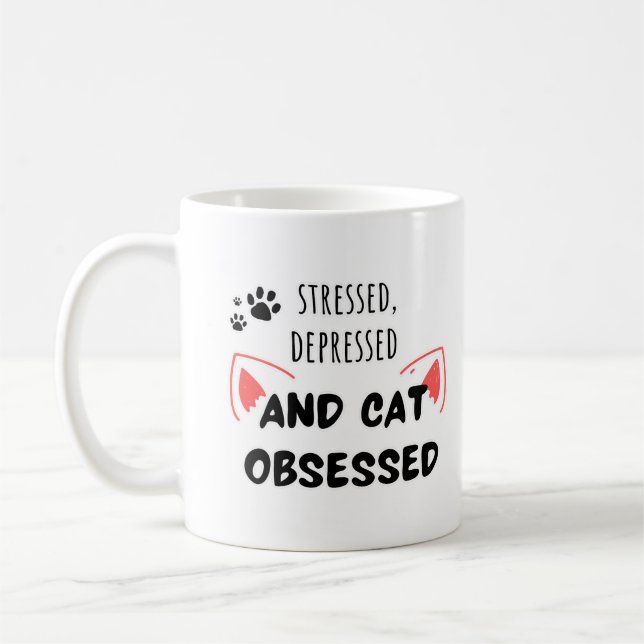 Stressé, Déprimé et Obsédé de chat - Mignonne Mug (Gauche)