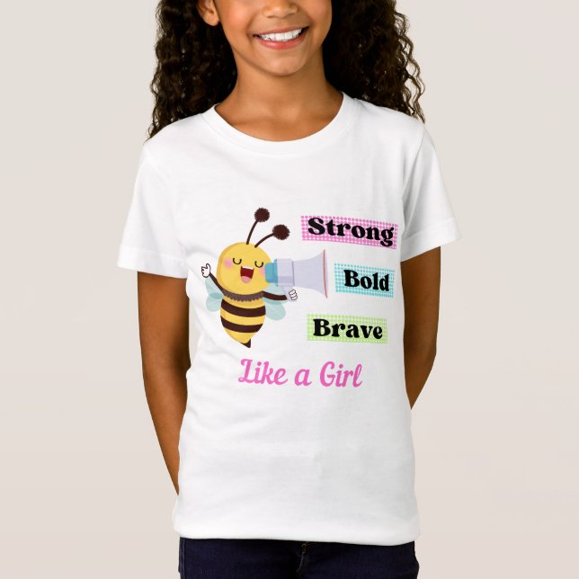Strong Bold Brave Like a Girl Affirmation T-Shirt (Devant)