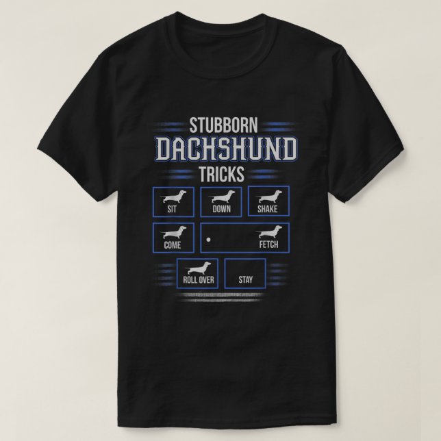 Stubborn Dachshund Tricks T-shirt (Design devant)