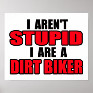 Stupid Dirt Bike Motocross Poster