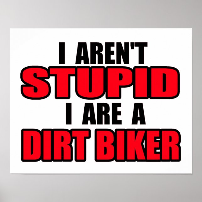 Stupid Dirt Bike Motocross Poster (Devant)