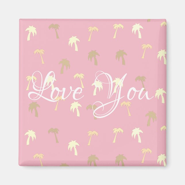 Stylish Love You Palm Trees Motivation Magnet (Devant)