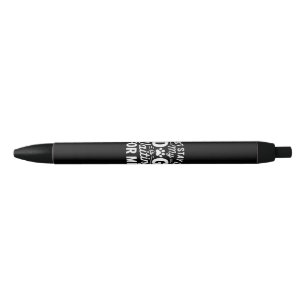 Stylo Noir Je ne peux pas rester longtemps, mon chien attend 