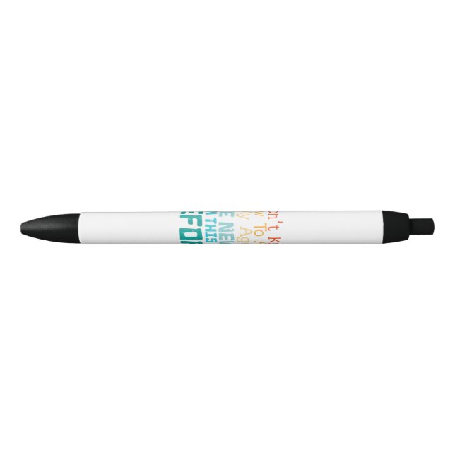 Stylo Noir Je ne sais pas comment agir selon mon âge Funny Ol (Devant)
