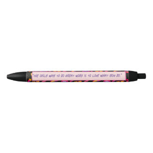 Stylo Noir "La seule façon de faire un grand travail est d'ai