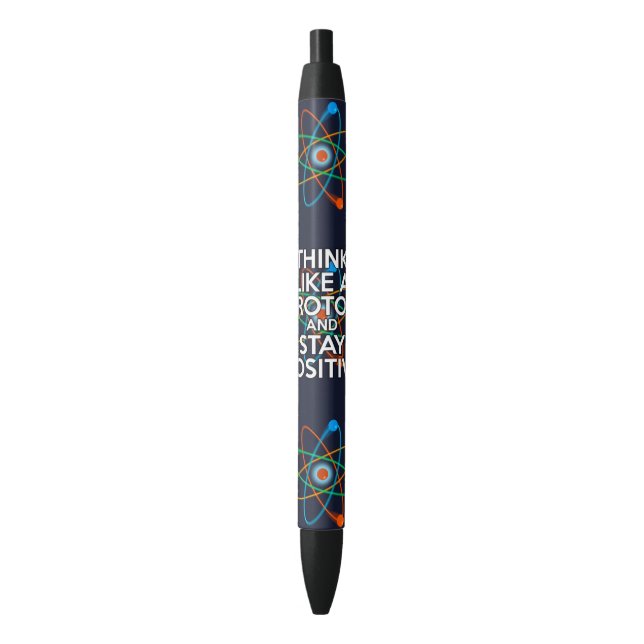 STYLO NOIR SCIENCE PENSEZ COMME UN PROTON ET RESTEZ POSITIF (devant Vertical)