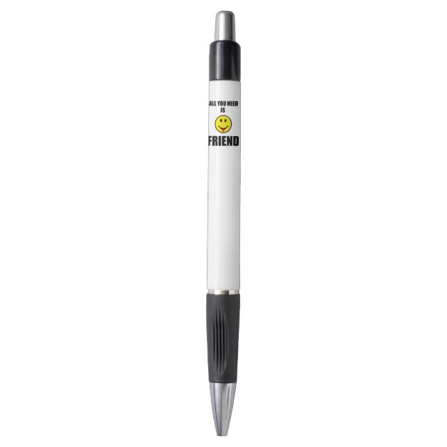 Stylo Tout ce dont tu as besoin est ami (Devant (Vertical))