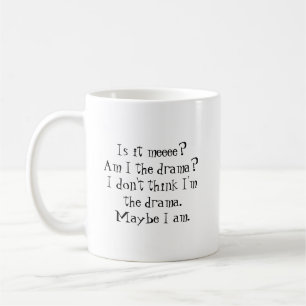Suis-je le drame ? Café Mug