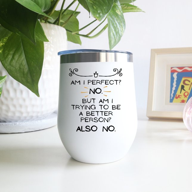 Suis-je Parfaite, Non ! Tasse à Vin Drôle Cadeau (Créateur téléchargé)