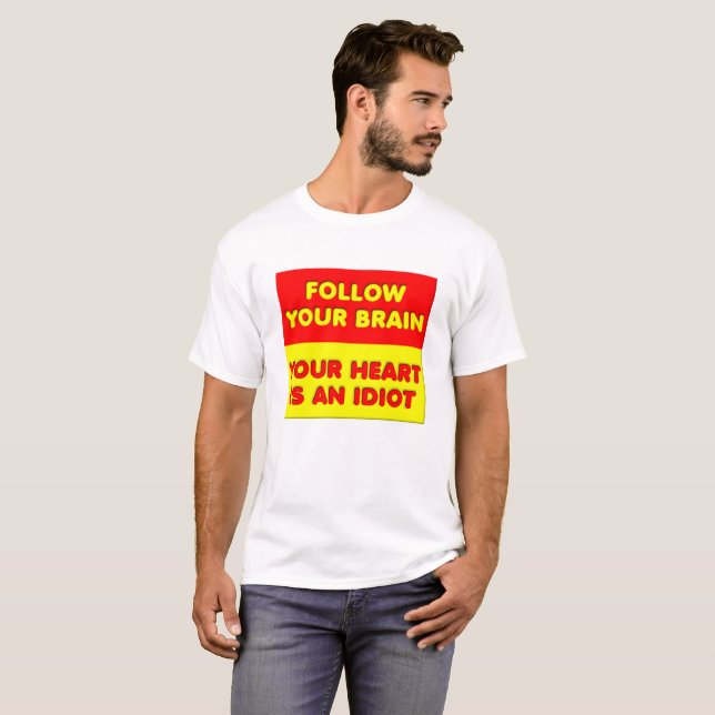 Suivez Votre Cerveau Tshirt Drôle (Devant entier)