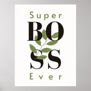 Super Boss Ever - Poster cadeau parfait pour les B