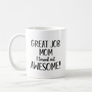 Super boulot Maman, j'ai fait un super Coffee Mug