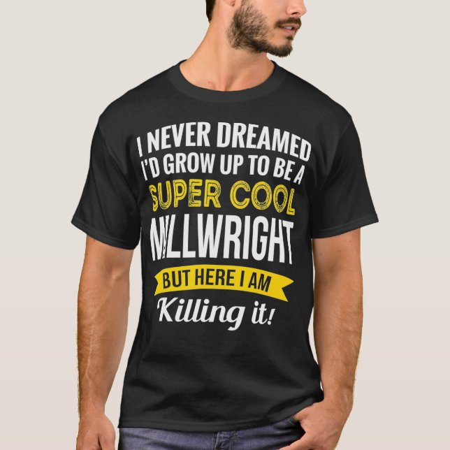 Super Cool Millwright Tshirt Gifts Funny  (Devant)