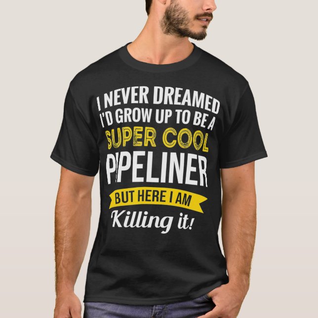 Super Cool Pipeliner Tshirt Cadeaux Drôle (Devant)