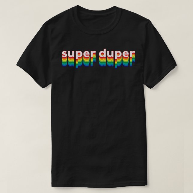 Super Duper T-Shirt  (Design devant)