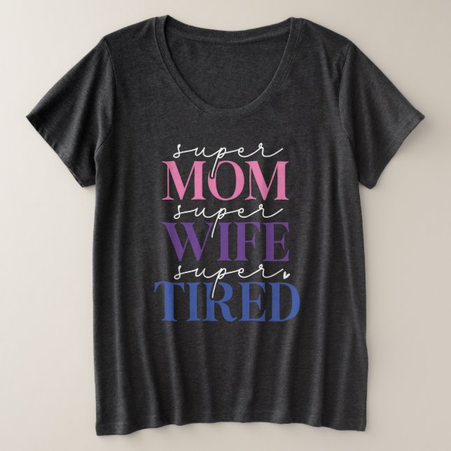 Super Maman Femme Fatiguée (Fumée) Plus Taille T-s (Design devant)