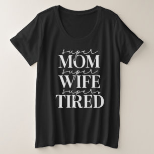 Super Maman Femme Fatiguée Plus Taille T-shirt