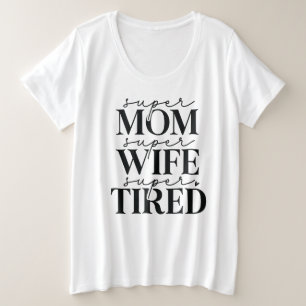 Super Maman Femme Fatiguée Plus Taille T-shirt