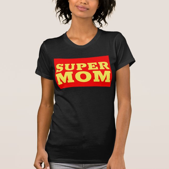 SUPER MOM FUNNY T-SHIRT (Devant)