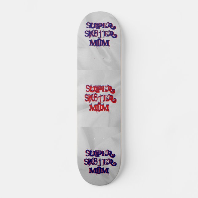Super Sk8ter Mom Skateboard (Recto)