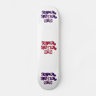 Super Sk8ter Papa I Skateboard