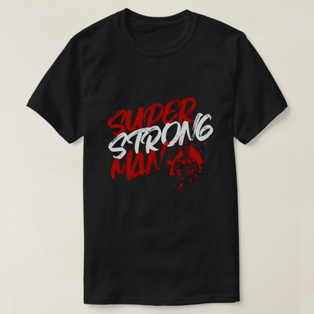 Super Strong Man T-Shirt (Design devant)
