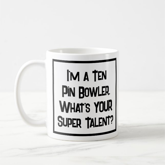 Super Talent de Quilleur à Dix Quilles. Tasse à ca (Gauche)
