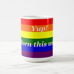 Superbe mug "yup born this way" avec drapeau arc-e