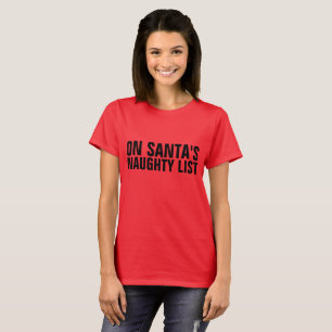 SUR PÈRE NOËL LISTE NAUGHTY Dames T-shirts de Noël