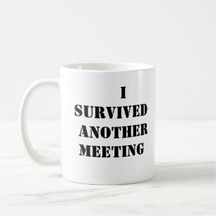 Survie à une autre réunion de café Mug