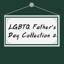 LGBTQ Father's Day Collection 2
