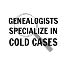 Genealogists Specialize in Cold Cases 