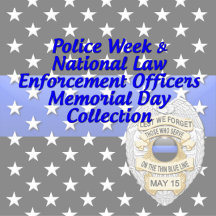 May 15 Police Week & LEO Memorial Day