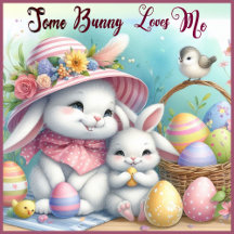 Some Bunny Loves Me - Whimsical Spring Collection