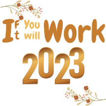 if you work it will work 2023