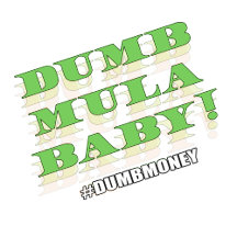 #DUMBMONEY