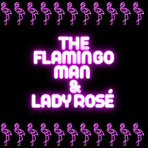The Flamingo Man & Lady Rosé