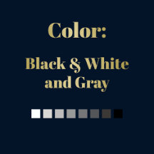 Color - Black White and/or Gray - Colorless