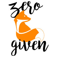 Zero Fox Given