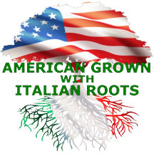 American Grown with Italian Roots