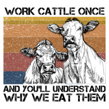 Work Cattle Once And You'll Understand Funny Cow